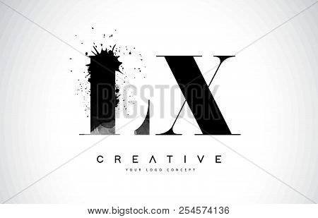 Lx L X Letter Logo Design With Black Ink Watercolor Splash Spill Vector Illustration.