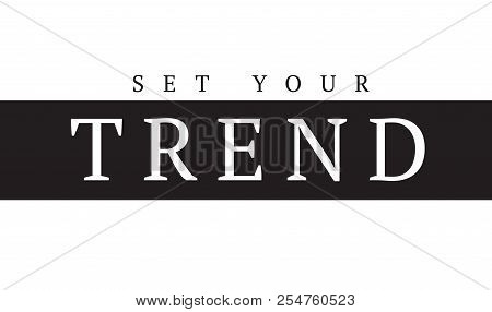 Tee Print With Slogan. Typography For T Shirt. Set Your Trend.