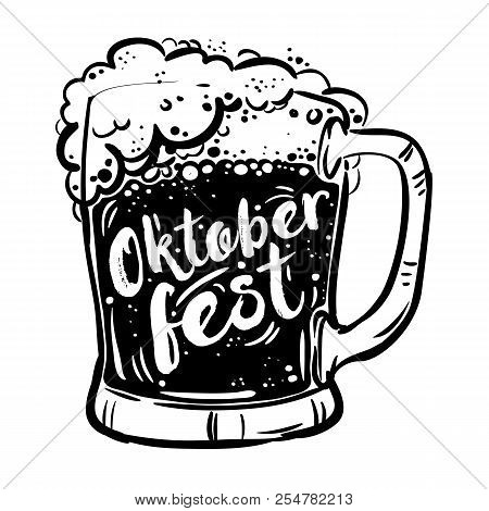 Oktoberfest Handwritten Lettering And Mug Of Beer On White Background. Festival Template Celebration