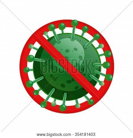 Bacterium In Prohibition Sign. Pandemic Medical Concept With Dangerous Cells. Stop Coronavirus.prohi