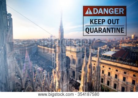 Coronavirus in Milan, Italy. Quarantine sign over Milan.Coronavirus COVID-19 world outbreak concept. 