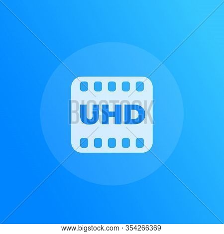 Uhd Video Vector Icon With Film Strip, Eps 10 File, Easy To Edit