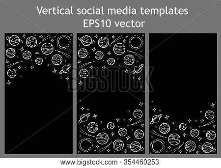 Set Of Vertical Templates For Social Networks, Copy Space. Cosmos White Line Art On Black Background