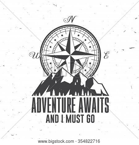Adventure Await And I Must Go. Outdoor Adventure. Vector Illustration. Concept For Shirt Or Logo, Pr