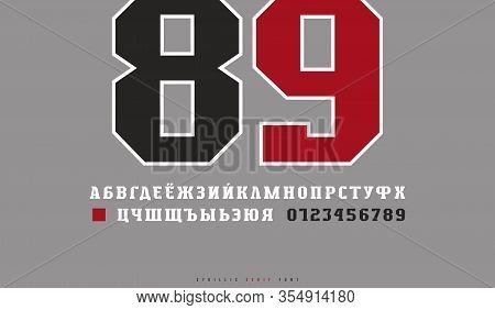 Stock Vector Cyrillic Serif Font In Sport Style. Letters And Numbers For Logo And Label Design