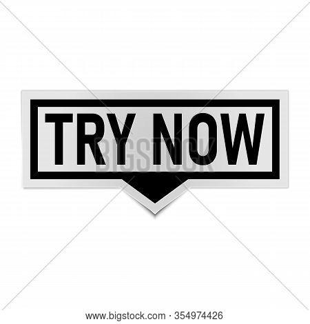 Black Try Now Sign, Label. Try Now Speech Bubble. Try Now Tag Sign, Banner
