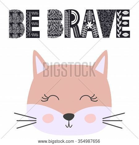 Cute Little Cat Smiling Face In The Scandinavian Style. Inscription Quote Be In The Norman Ethnic St