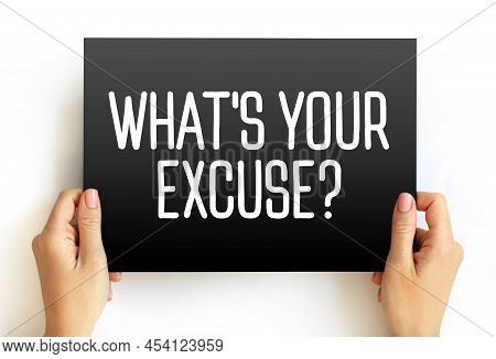 What's Your Excuse Question Text On Card, Concept Background