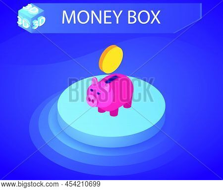 Money Box Isometric Design Icon. Vector Web Illustration. 3d Colorful Concept