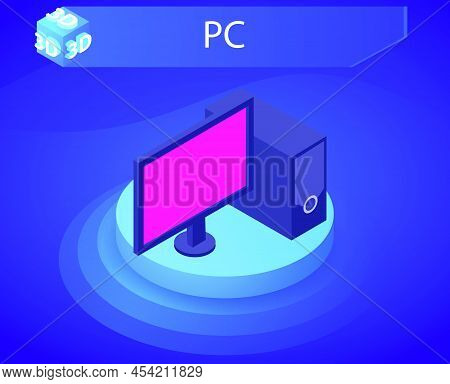 Pc Isometric Design Icon. Vector Web Illustration. 3d Colorful Concept