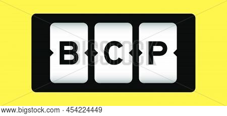 Black Color In Word Bcp (abbreviation Business Continuity Plan) On Slot Banner With Yellow Color Bac