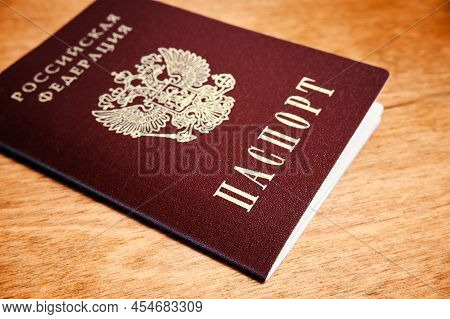 Passport Of A Citizen Of The Russian Federation. Russian Passport Close Up. The Text On The Document