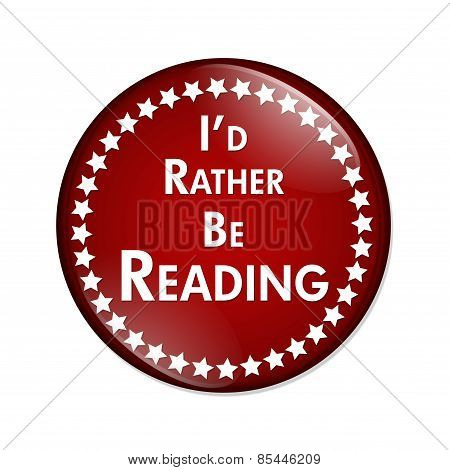 I'd Rather Be Reading Button