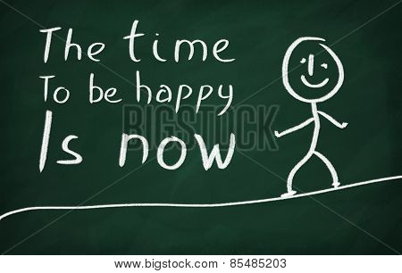 The Time To Be Happy Is Now