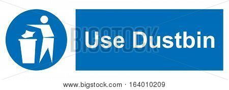 Use dustbin for your litter sign. Information mandatory symbol in blue circle isolated on white. Vector illustration. Notice label