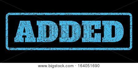 Light Blue rubber seal stamp with Added text. Vector caption inside rounded rectangular banner. Grunge design and dust texture for watermark labels. Horisontal emblem on a black background.