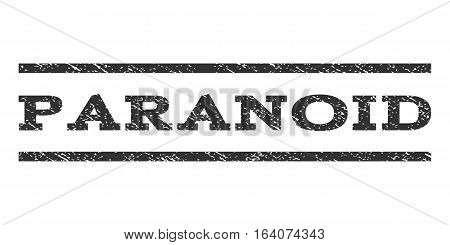 Paranoid watermark stamp. Text caption between horizontal parallel lines with grunge design style. Rubber seal gray stamp with scratched texture. Vector ink imprint on a white background.