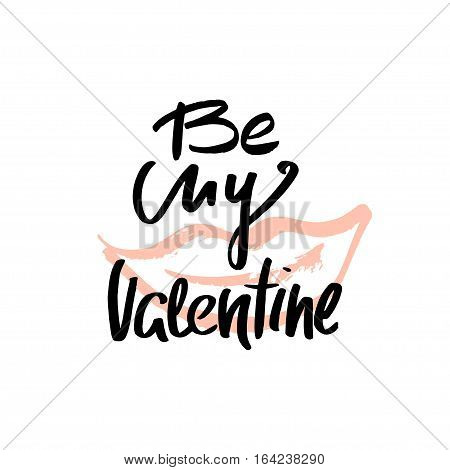 By my Valentine text. Love quote. Romantic Hand lettering with lips. Background for wedding save the date Valentine's Day etc. Vector Illustration