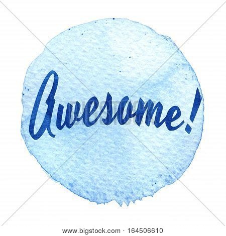 Blue Watercolor Circle With Word Awesome Isolated On A White Background.