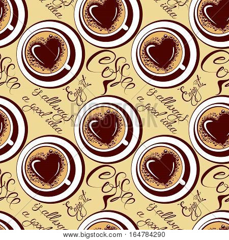 Seamless pattern with coffee cups calligraphic hand written text Coffee is allways a good idea Enjoy it. Background design for cafe or restaurant menu.