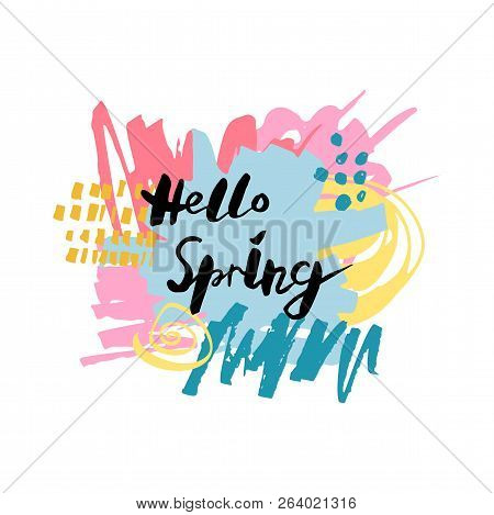 Handwritten Modern Lettering Hello Spring Isolated On Background. Frame With Hand Drawn Stains. Vect