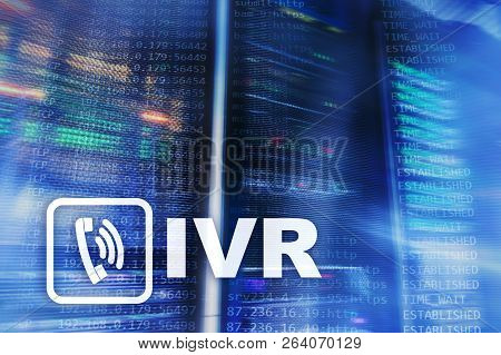 Ivr Interactive Voice Response Communication Concept. Servers Data Center