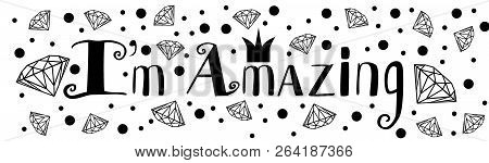 Im Amazing Black Phrase Of Slogan On The White Background.
