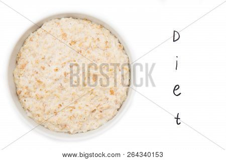 Oatmeal In White Bowl With Inscription Diet On White Background. Isolated On White
