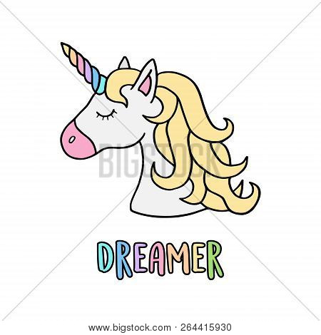 Unicorn vector illustration drawing with rainbow writing Dreamer. Unicorn's head cartoon, isolated on white background.