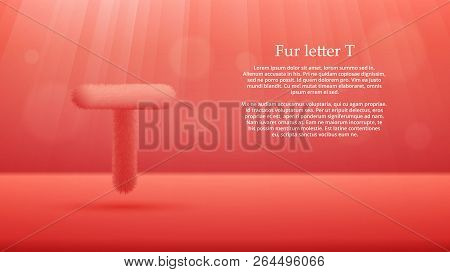 Product Display Or Advertising Concept Template. Vector Illustration Of Fur Letter T Over Tomato Red