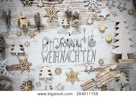 Flat Lay, Calligraphy Froehliche Weihnachten Means Merry Christmas