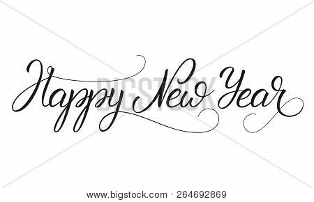 Happy New Year. Lettering Calligraphy For New Year Celebration.