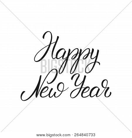 Happy New Year. Lettering Calligraphy For New Year Celebration.