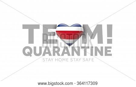 Costa Rica Team Quarantine. Stay Home Save Lives Message. 3d Render