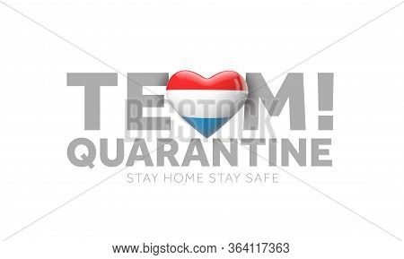 Luxembourg Team Quarantine. Stay Home Save Lives Message. 3d Render