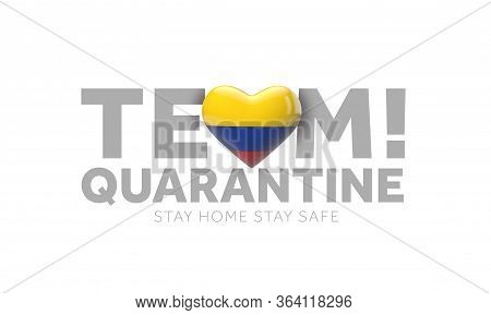 Colombia Team Quarantine. Stay Home Save Lives Message. 3d Render