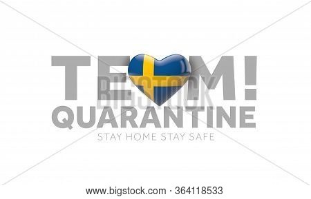Sweden Team Quarantine. Stay Home Save Lives Message. 3d Render