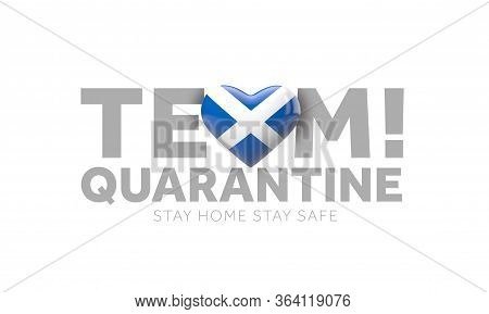 Scotland Team Quarantine. Stay Home Save Lives Message. 3d Render