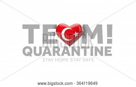 Turkey Team Quarantine. Stay Home Save Lives Message. 3d Render