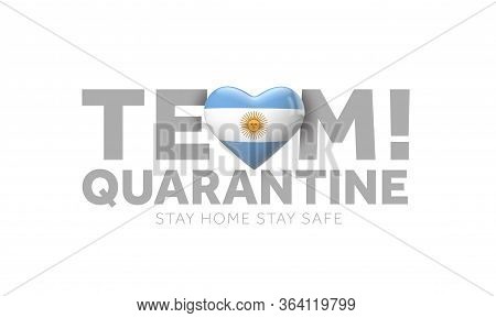 Argentina Team Quarantine. Stay Home Save Lives Message. 3d Render