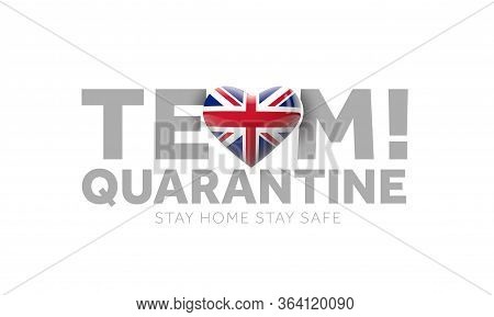 United Kingdom Team Quarantine. Stay Home Save Lives Message. 3d Render