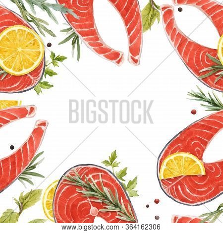 Beautiful Vector Stock Illustration With Watercolor Tasty Red Salmon Fish Steak Frame. Healthy Food.