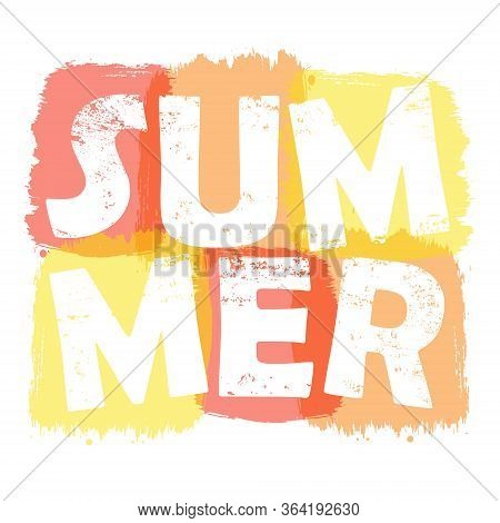 Summer, Vector Typography Poster On A Color Brushstroke Background, Summer Design.