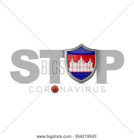 Cambodia Protective Shield. Stop Coronavius Concept. 3d Render