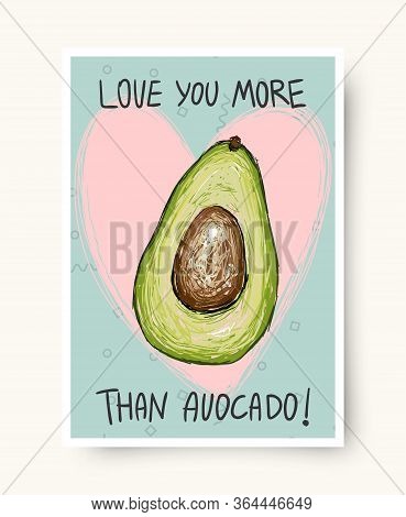 Cute Vector Love Card With Avocado And Phrase Love You More Than Avocado. For Greeting Cards, Web Ba