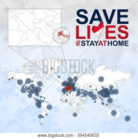 World Map With Cases Of Coronavirus Focus On Monaco, Covid-19 Disease In Monaco. Slogan Save Lives W