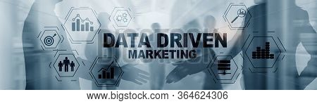 Data Driven Marketing Concept On Abstrack Toned Image.