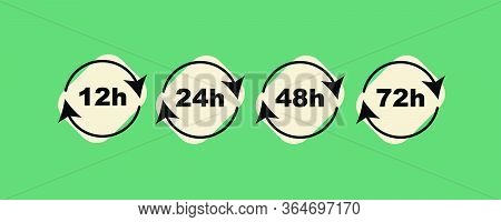 Time Icons Of 12, 24, 48 And 72 Hours With Circular Loop Arrows, Delivery Service, Online Deal Remai