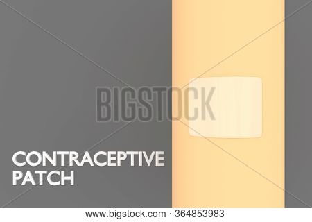 3d Illustration Of Contraceptive Patch On A Women Arm, Along With Contraceptive Patch Title, Isolate