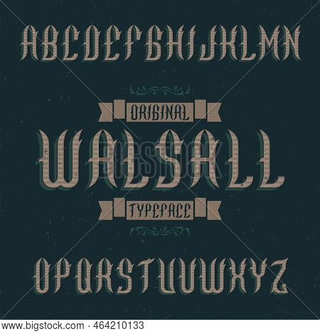 Vintage Label Typeface Named Walsall. Good Font To Use In Any Vintage Labels Or Logo.